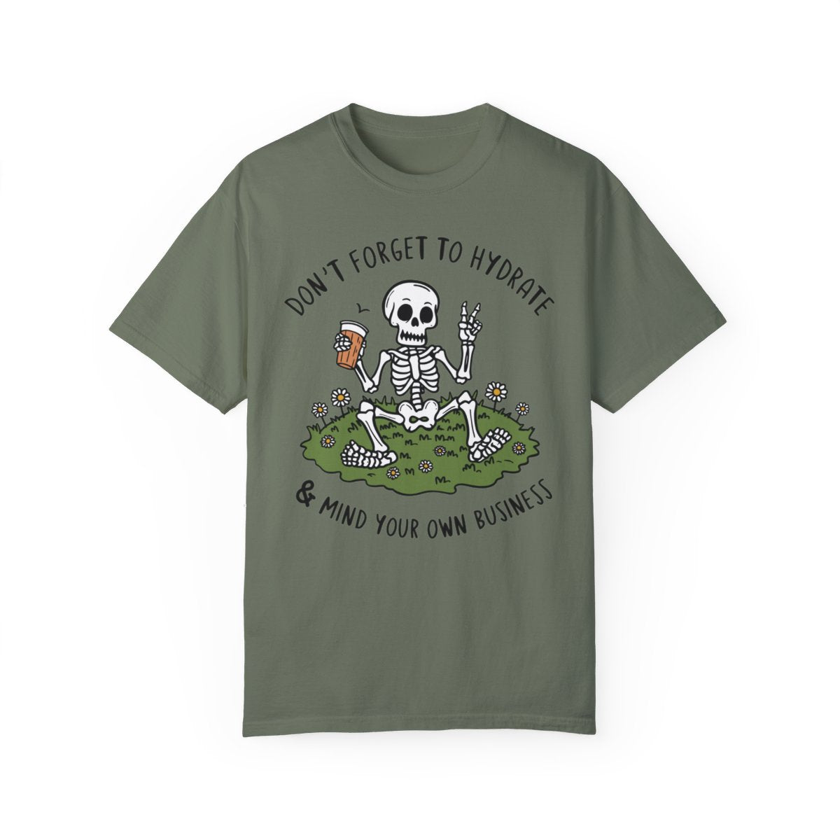 Don't Forget to Hydrate and Mind Your Business Shirt, Adult Humor Shirt Moss