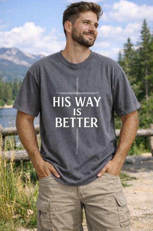 A Pepper Unisex Garment-Dyed T-shirt mockup (front view) showing the his way is better shirt aesthetic christian tee minimalist faith shirt print on the front. The artwork highlights jesus shirt, aesthetic christian, minimalist faith, bible verse shirt, religious gift, comfort colors, christian merch, trusting god, his way is better, christian apparel, describing the graphic and theme on the garment.