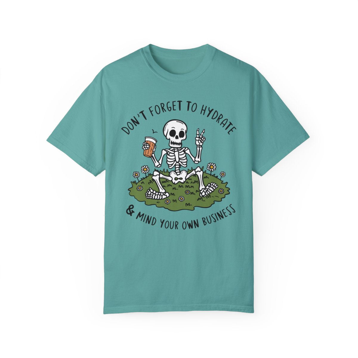 Don't Forget to Hydrate and Mind Your Business Shirt, Adult Humor Shirt Seafoam